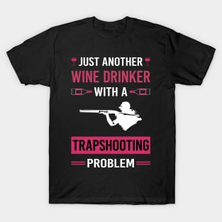 Wine Drinker Trapshooting Trap Shooting Clay Target Shooting T-Shirt